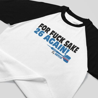 T-shirt Darts180 “For Fuck Sake 26 Again” Bicolore