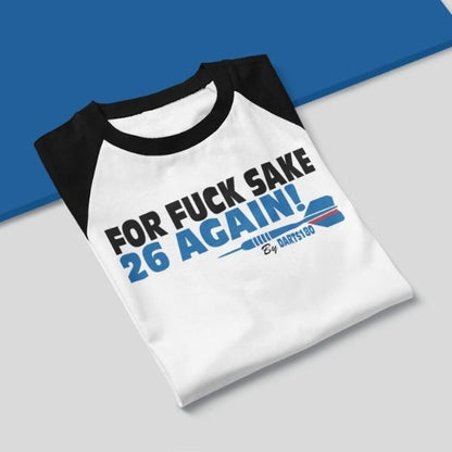 T-shirt Darts180 “For Fuck Sake 26 Again” Bicolore